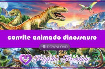 Convite Animado Dinossauro Proshow